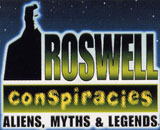 Roswell Conspiracies : Aliens, Myths & Legends