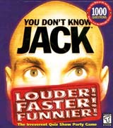 You Don't Know Jack : Louder! Faster! Funnier!